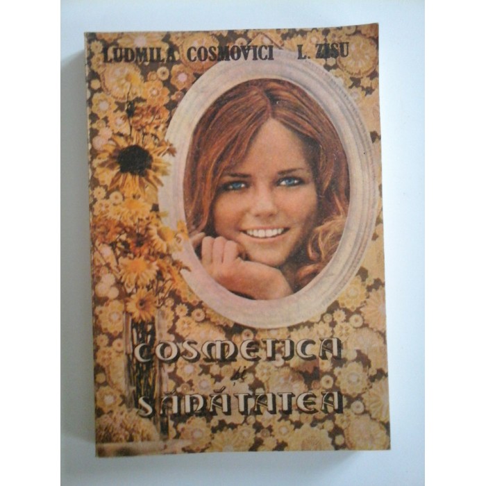 COSMETICA SI SANATATEA  -  LUDMILA COSMOVICI, L. ZISU